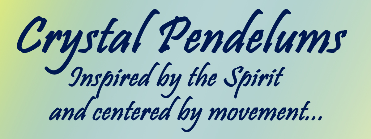 Crystal Pendelums